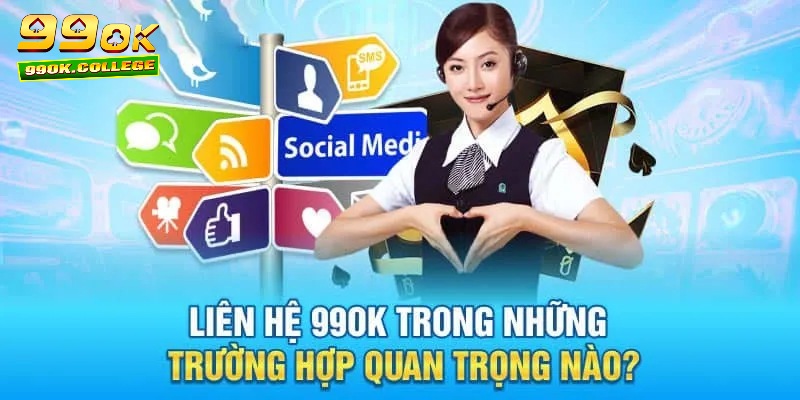 Trường hợp cần liên hệ chăm sóc khách hàng 99ok bet